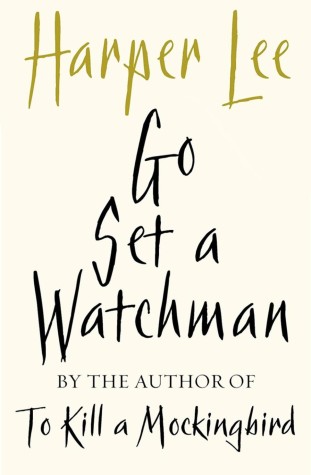 Go Set a Watchman: Much Anticipated Sequel to Beloved Classic